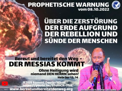 Prophezeiung von der Zerstörung der Erde aufgrund der Rebellion und Sünde der Menschen - 08.10.2022